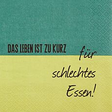 Servietten Leben zu kurz